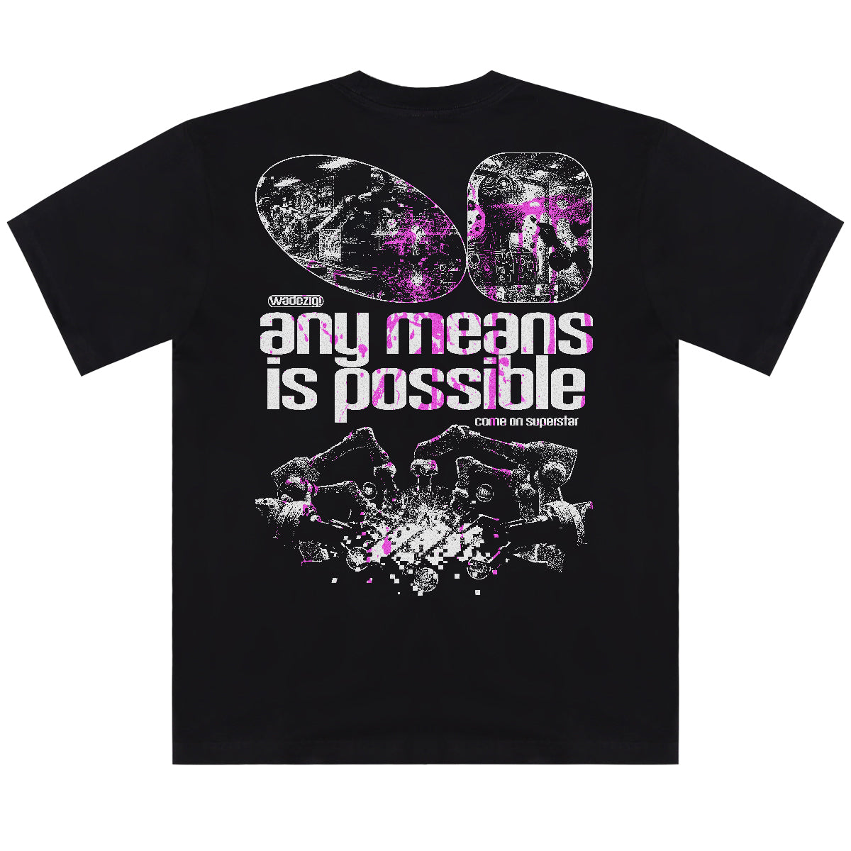 WADEZIG! T-SHIRT - ANY MEANS BLACK