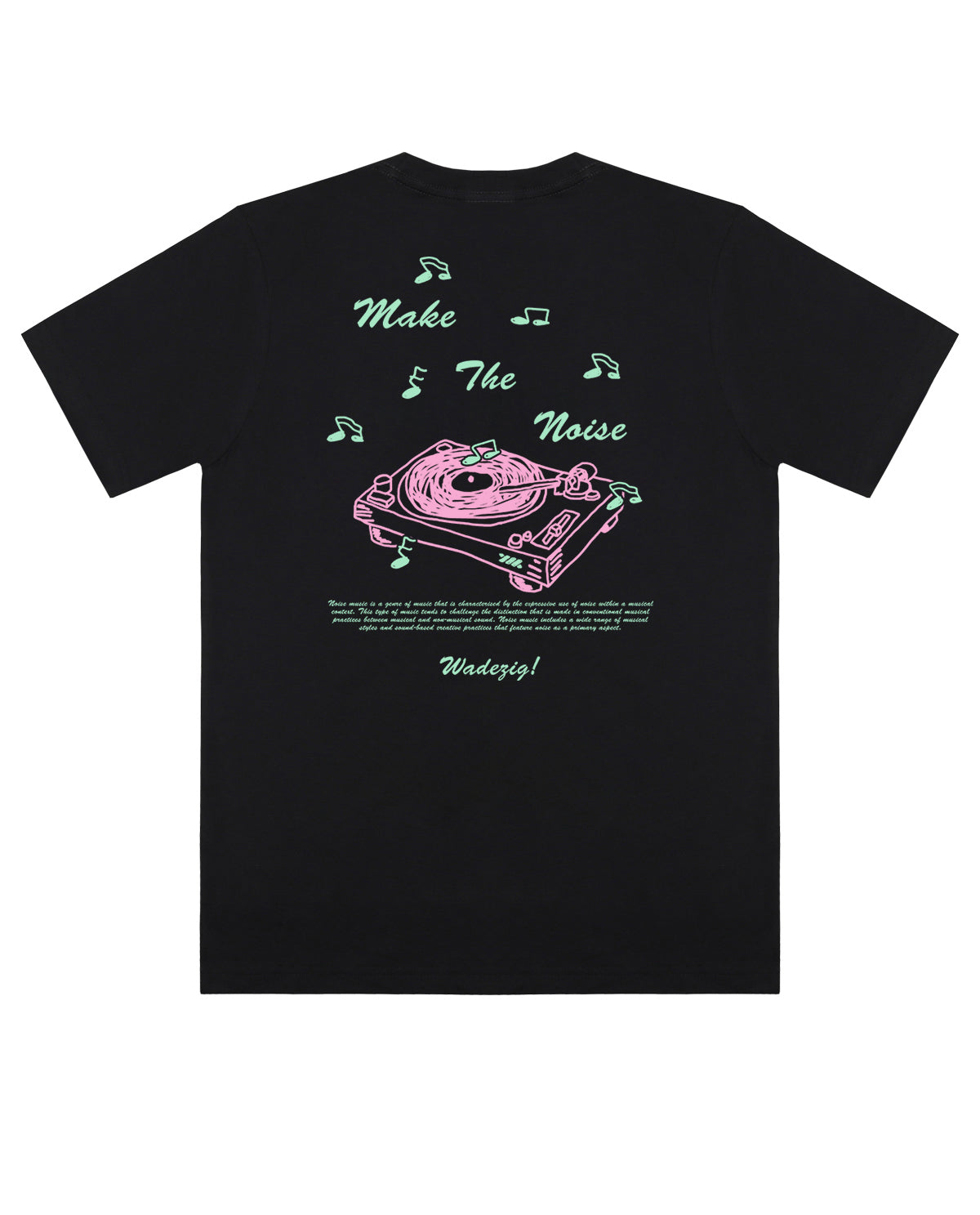WADEZIG! T-SHIRTS - THE NOIZE BLACK