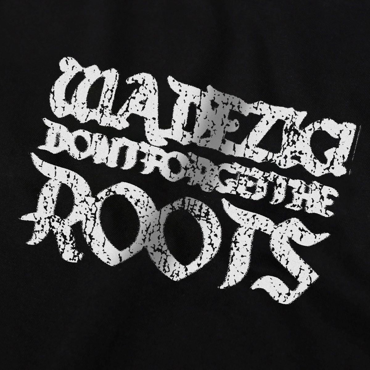 WADEZIG! T-SHIRT - DON'T FORGET BLACK
