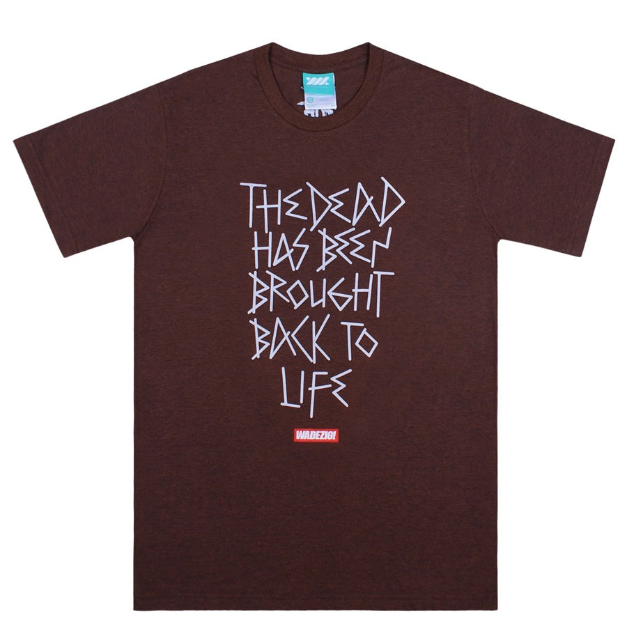 WADEZIG! T-SHIRT - DEAD AGAIN BROWN